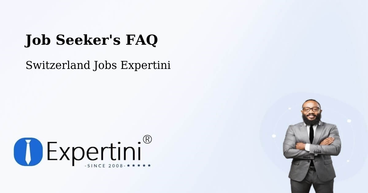 Job Seeker FAQ – Wohlen - Switzerland Jobs Expertini
