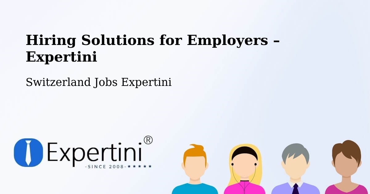 Hiring Solutions for Employers in Wohlen - Wohlen, Switzerland Jobs Expertini