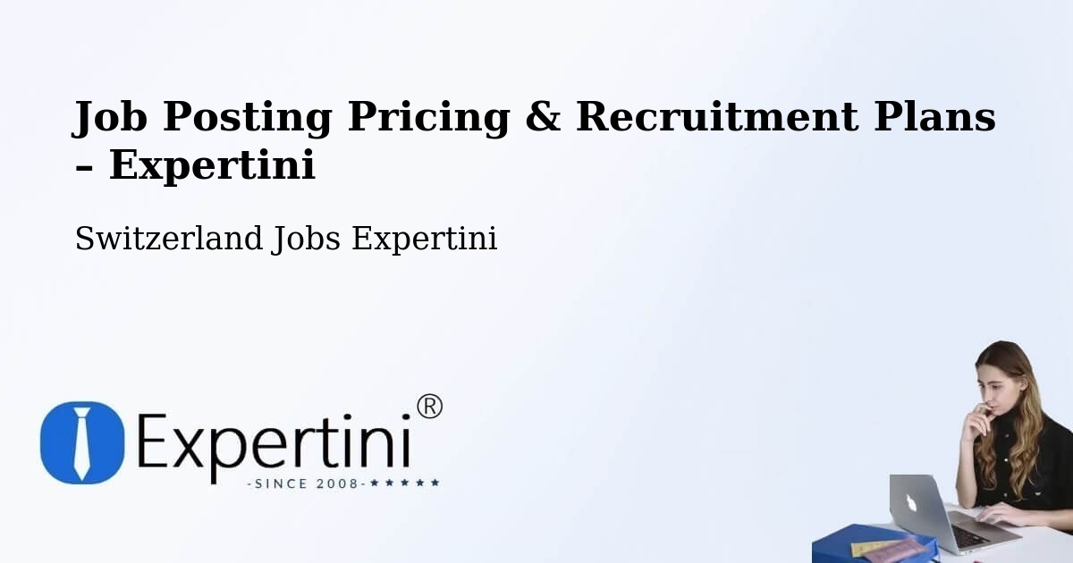 Job Posting Pricing & Recruitment Plans – Wohlen - Wohlen, Switzerland Jobs Expertini