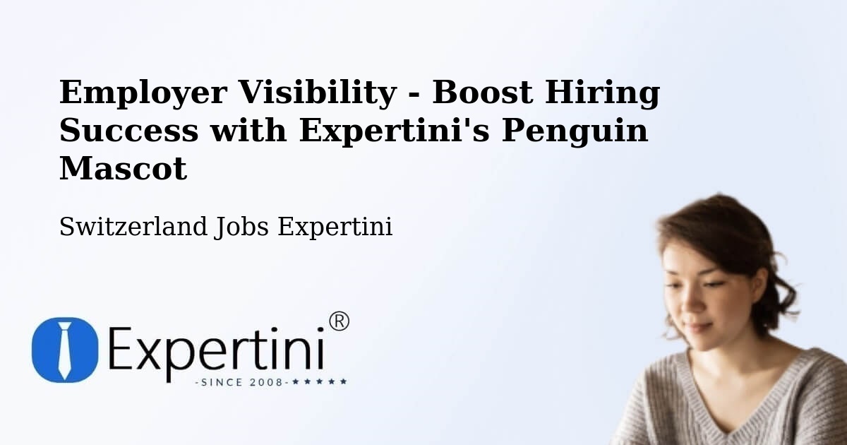 CV and Resume Visibility Optimization – Wohlen - Switzerland Jobs Expertini